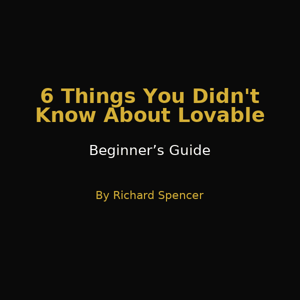 6 Things You Didn’t Know About Lovable — But Should