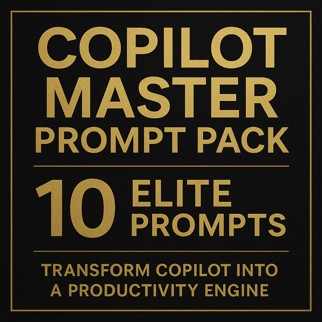 The Copilot Master Prompt Pack - 10 Elite Platform-Optimized Prompts