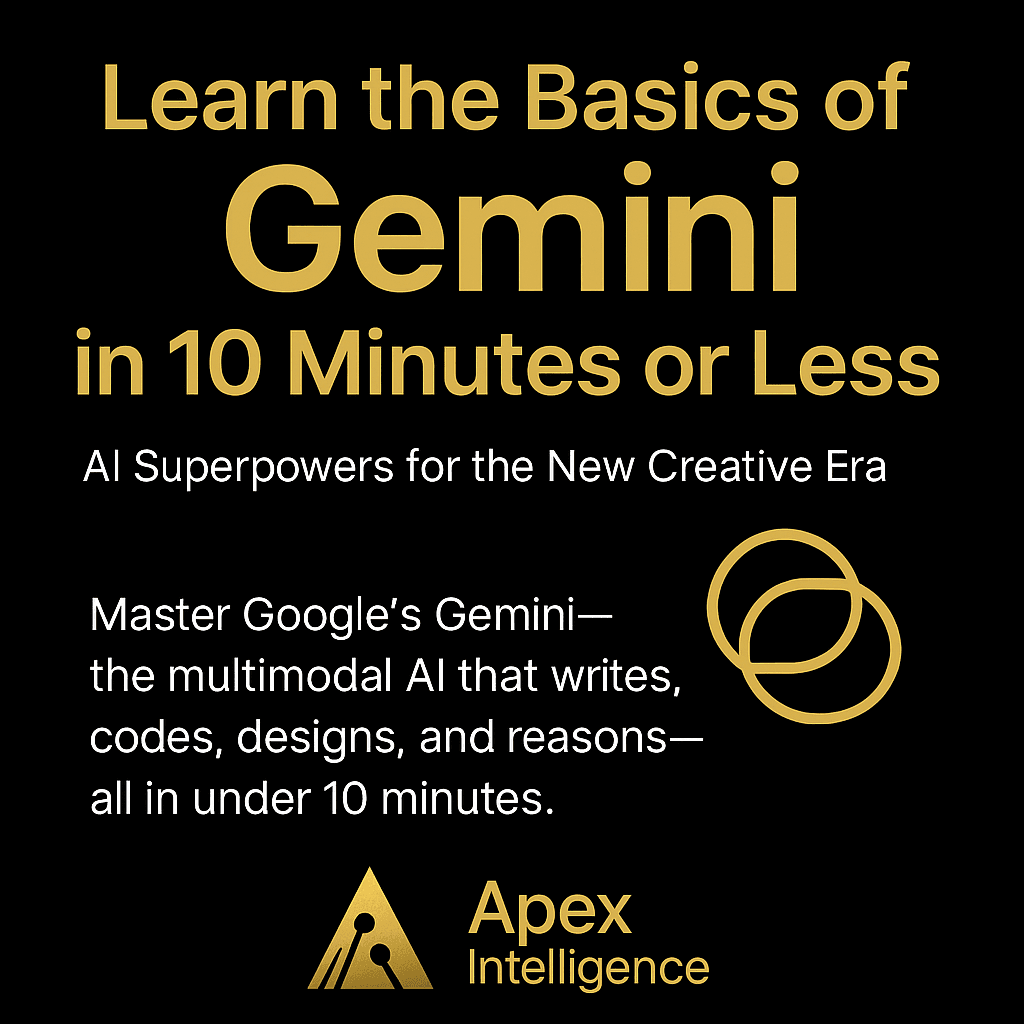 Learn the Basics of Gemini in 10 Minutes or Less (PowerPoint)